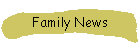 Family News